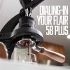 Dial-in Your Flair 58 Plus